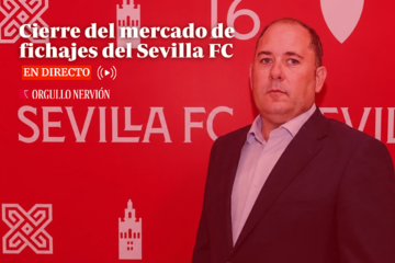 Mercado de fichajes del Sevilla FC, en directo: altas, bajas, movimientos y a qué hora es el cierre hoy